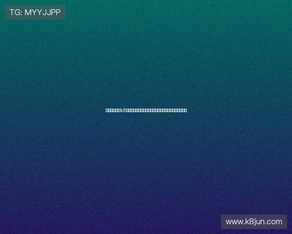 如何快速找到k8凯发国际官网入口，详细步骤指导助你轻松进入官方平台